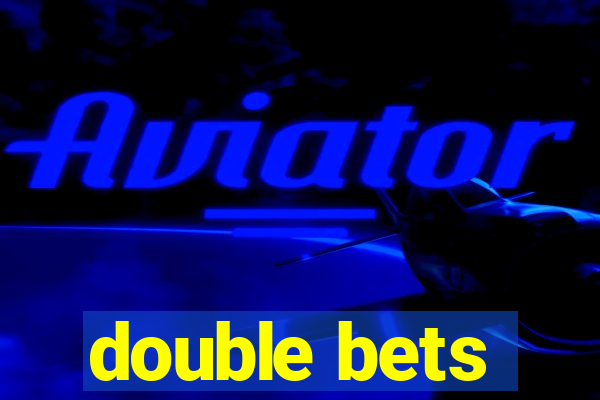 double bets